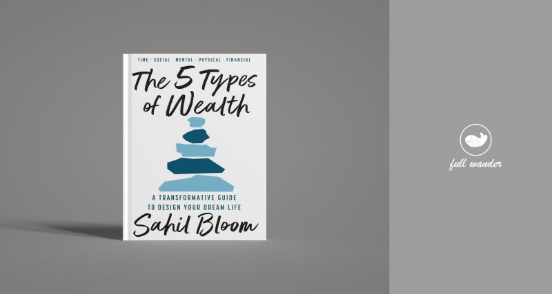 《5种财富The 5 Types of Wealth》 | Sahil Bloom-鼓腹星球
